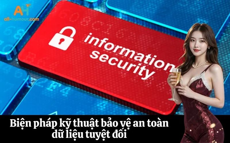 Biện pháp kỹ thuật bảo vệ an toàn dữ liệu tuyệt đối